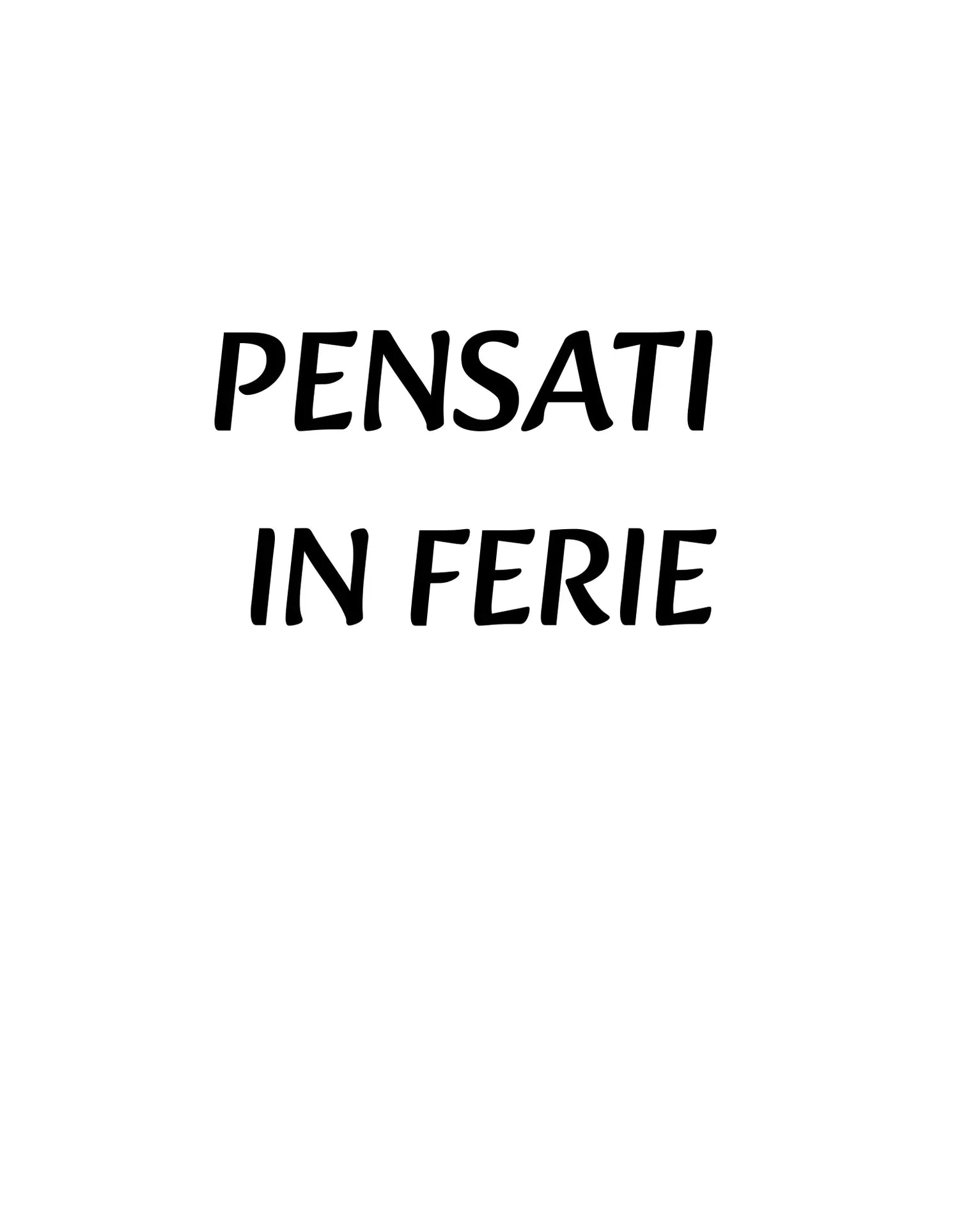 PENSATI IN FERIE